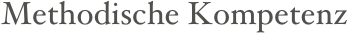 Methodische Kompetenz